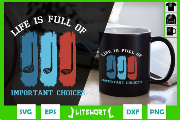 Life is Full of Important Choices Golf Graphics and Crafts