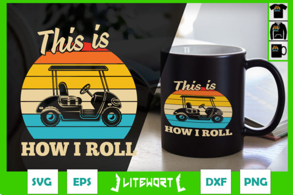 This is How I Roll Fun Humor Golf